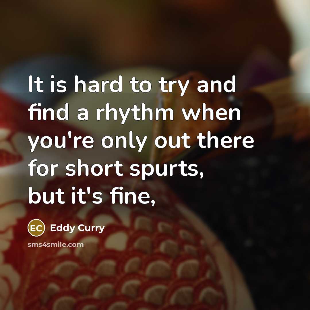 “It is hard to try and find a rhythm when…” quote by Eddy Curry