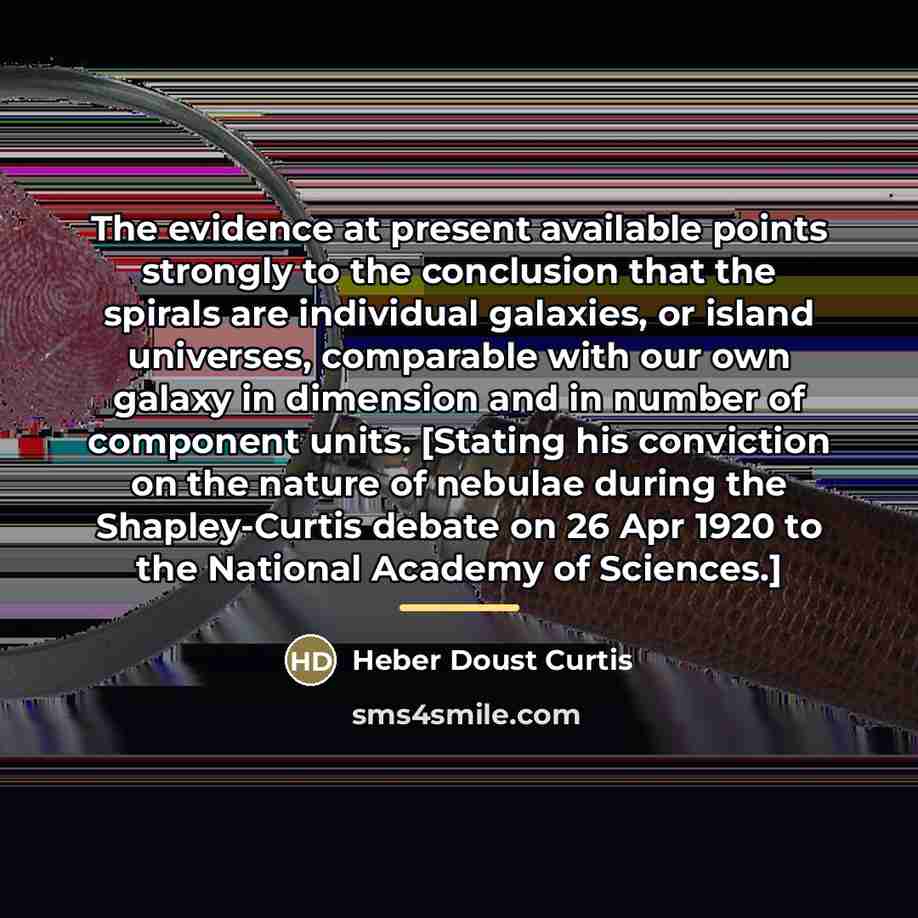 “The evidence at present available points strongly to the conclusion…” quote by Heber Doust Curtis