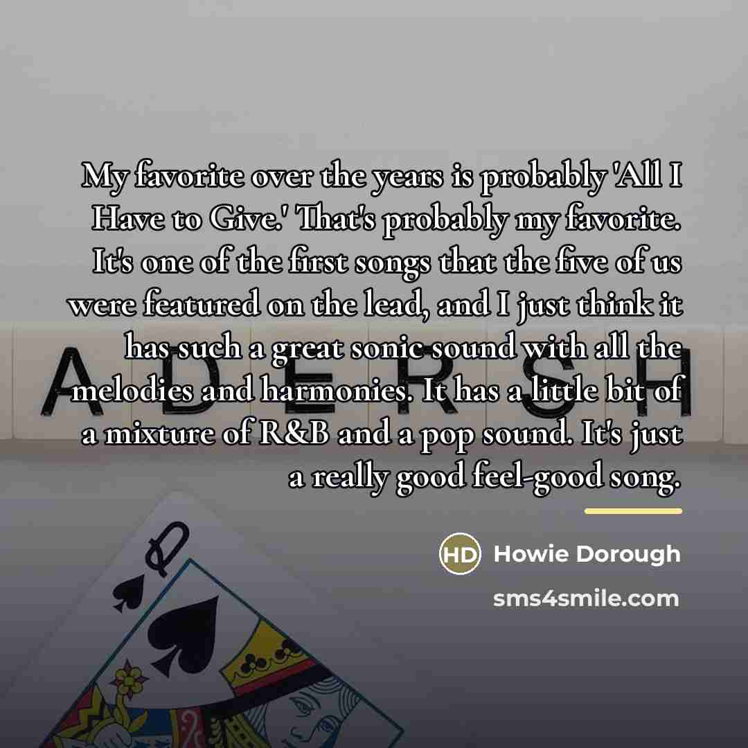 “My favorite over the years is probably 'All I Have…” quote by Howie Dorough