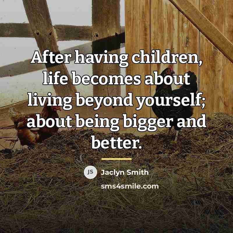 “After having children, life becomes about living beyond yourself; about…” quote by Jaclyn Smith