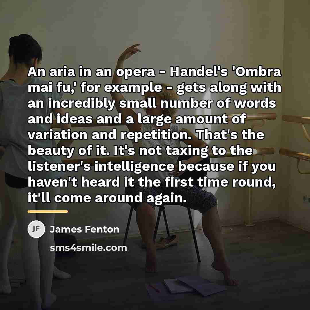 “An aria in an opera - Handel's 'Ombra mai fu,'…” quote by James Fenton