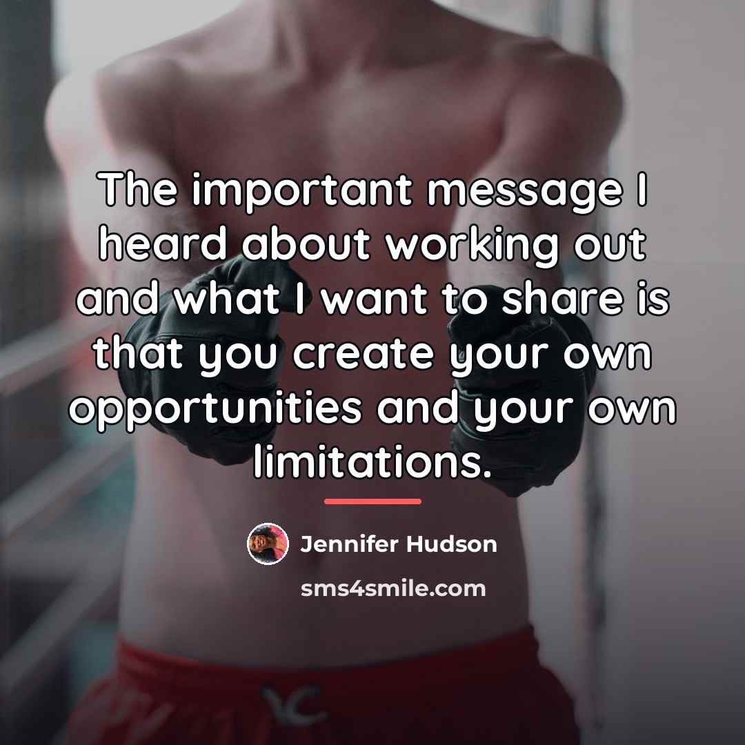 “The important message I heard about working out and what…” quote by Jennifer Hudson