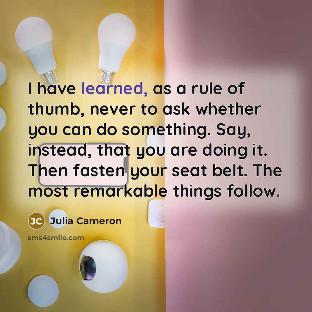 “I have learned, as a rule of thumb, never to…” quote by Julia Cameron