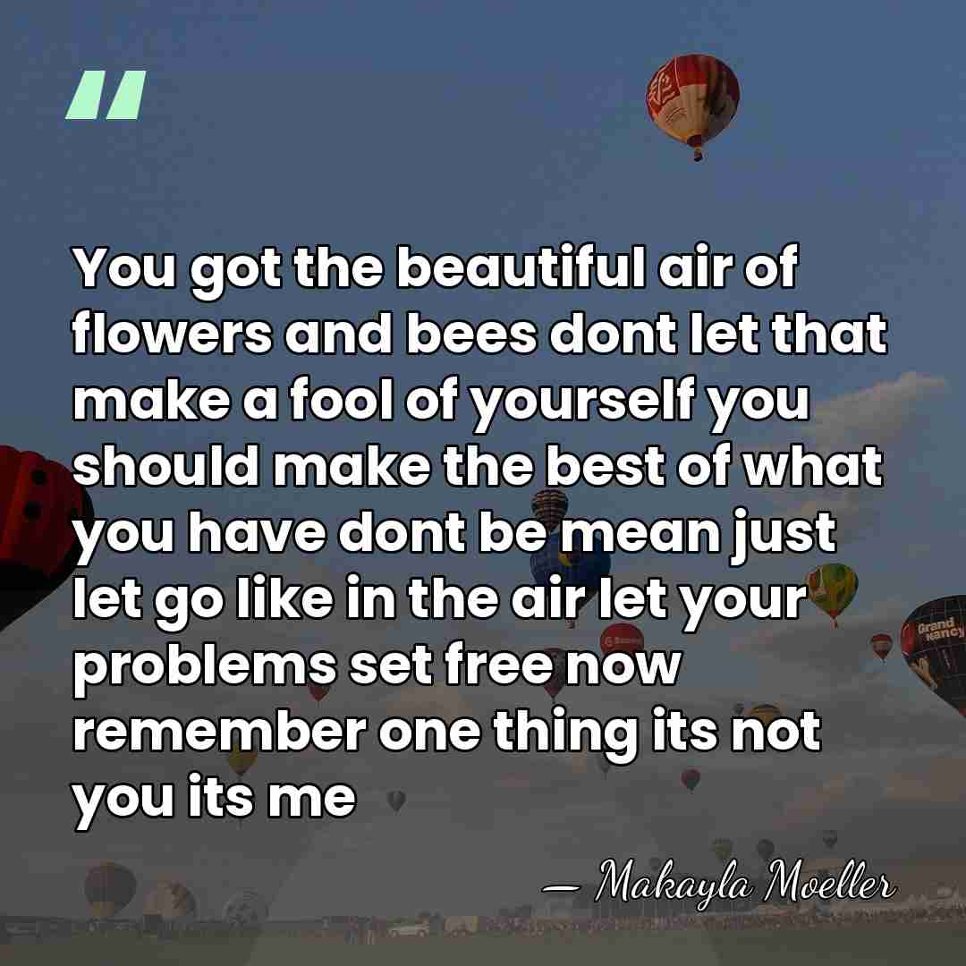 You got the beautiful air of flowers and bees dont let that&hellip; - Makayla Moeller