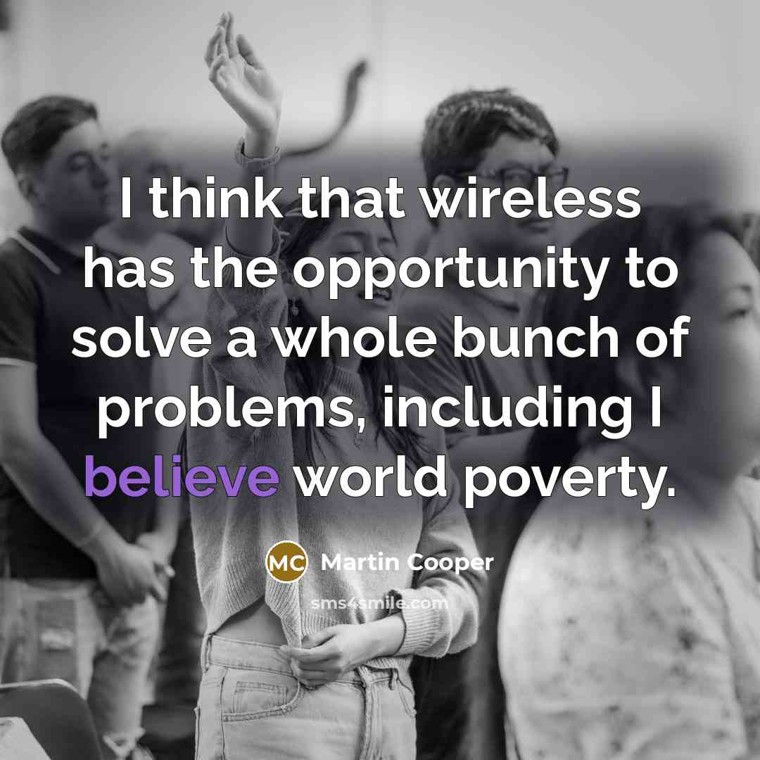 “I think that wireless has the opportunity to solve a…” quote by Martin Cooper