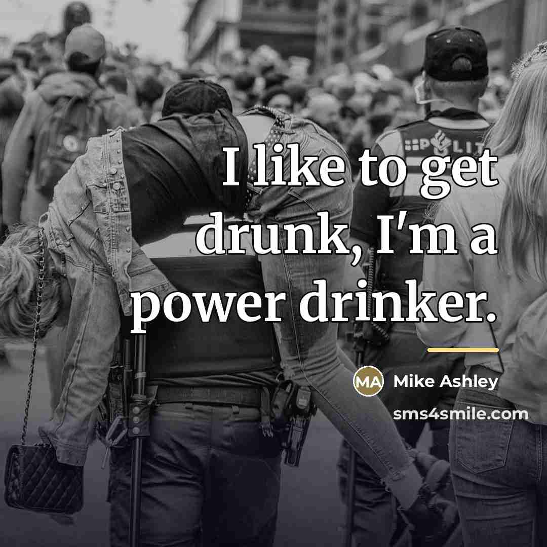 “I like to get drunk, I'm a power drinker.…” quote by Mike Ashley