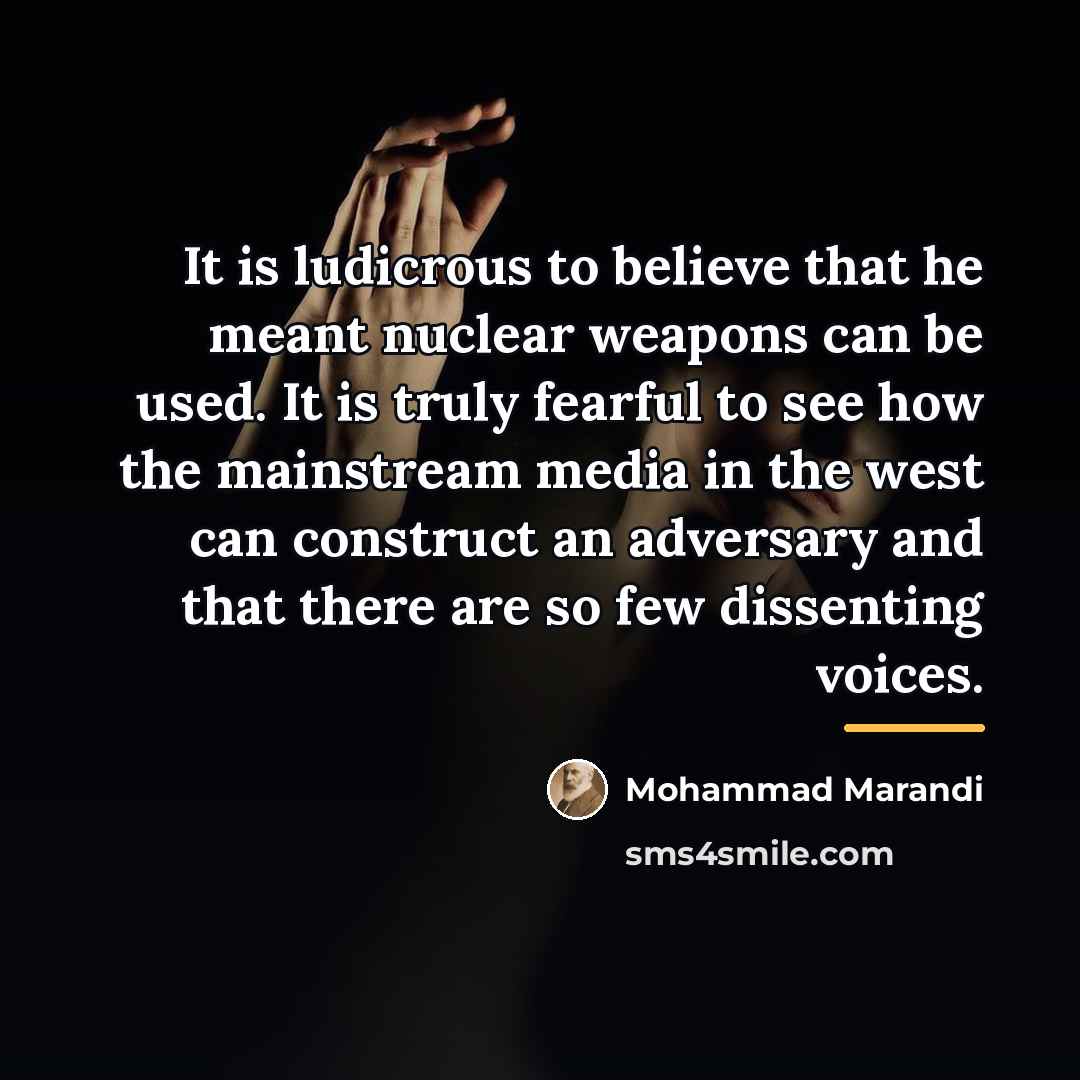 “It is ludicrous to believe that he meant nuclear weapons…” quote by Mohammad Marandi