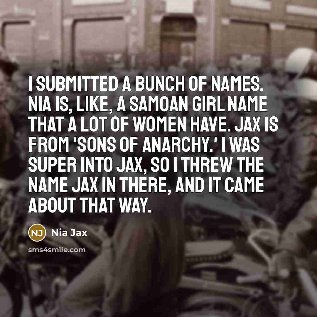 “I submitted a bunch of names. Nia is, like, a…” quote by Nia Jax