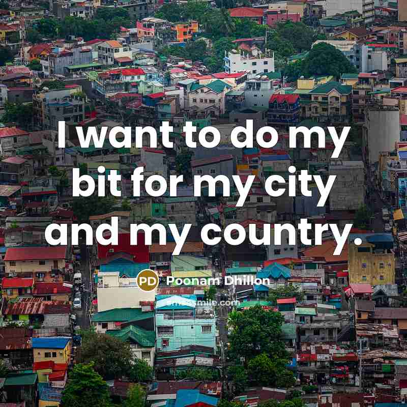 “I want to do my bit for my city and…” quote by Poonam Dhillon