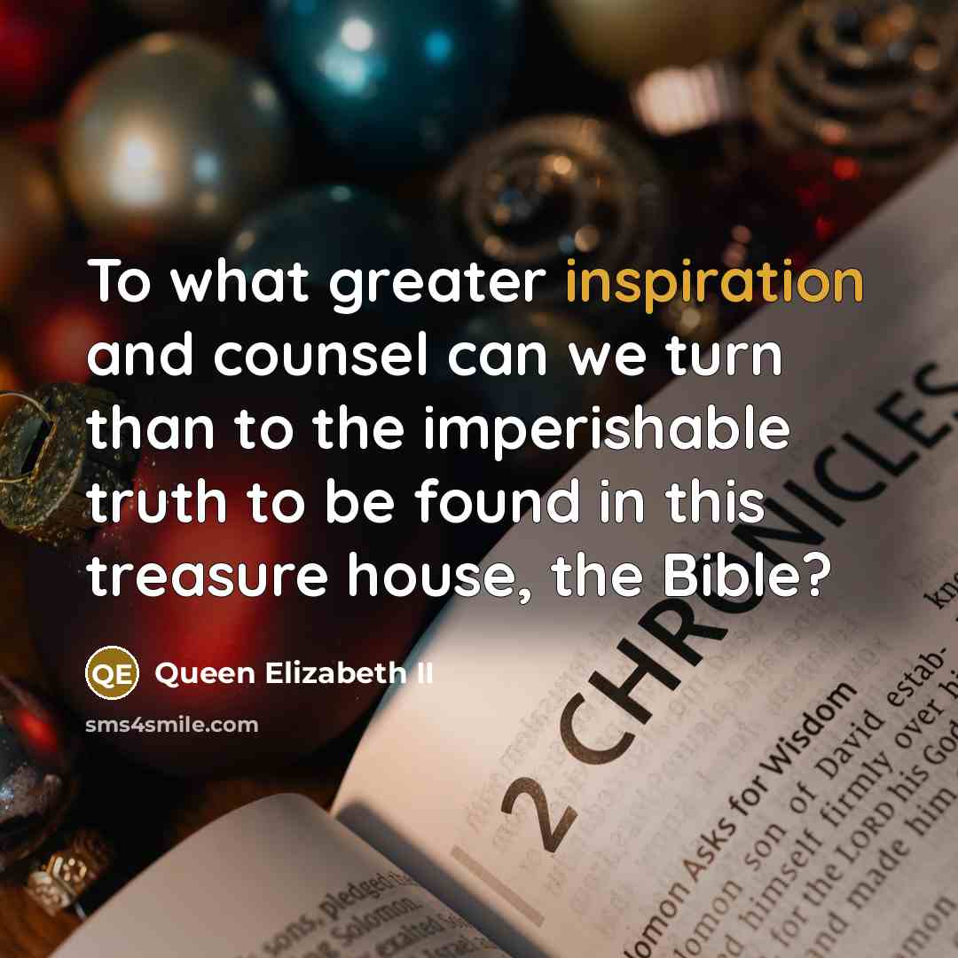 “To what greater inspiration and counsel can we turn than…” quote by Queen Elizabeth II