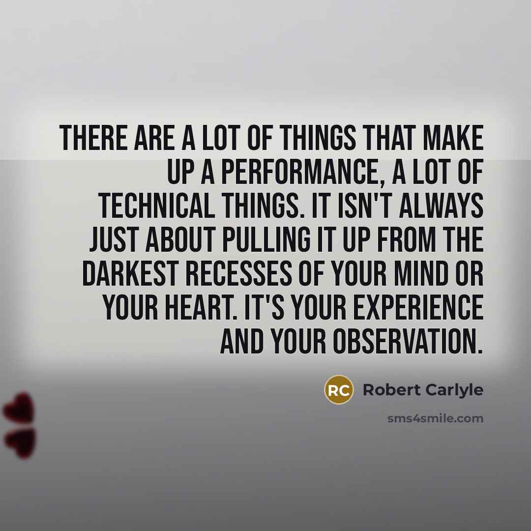 “There are a lot of things that make up a…” quote by Robert Carlyle