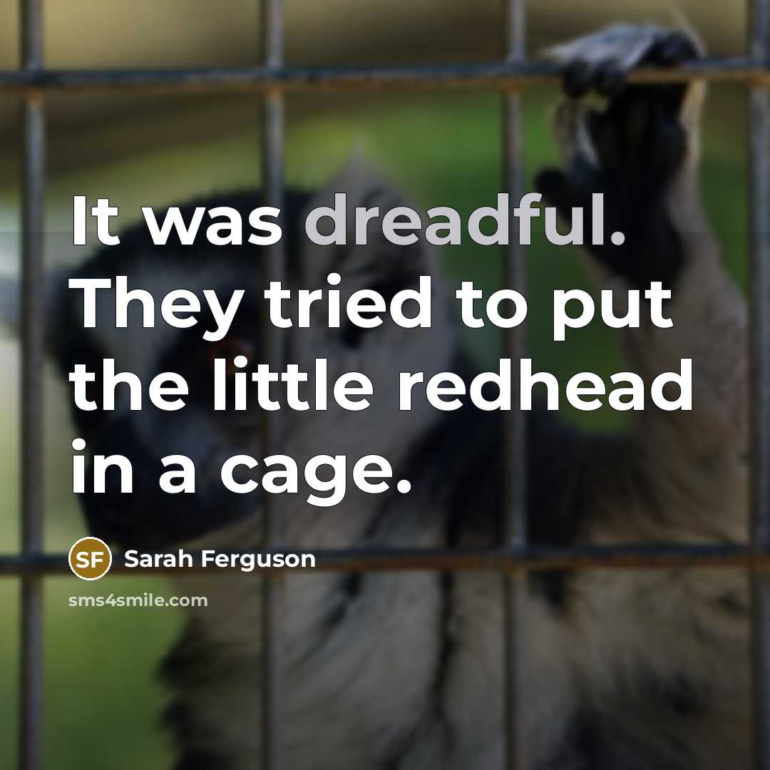 “It was dreadful. They tried to put the little redhead…” quote by Sarah Ferguson