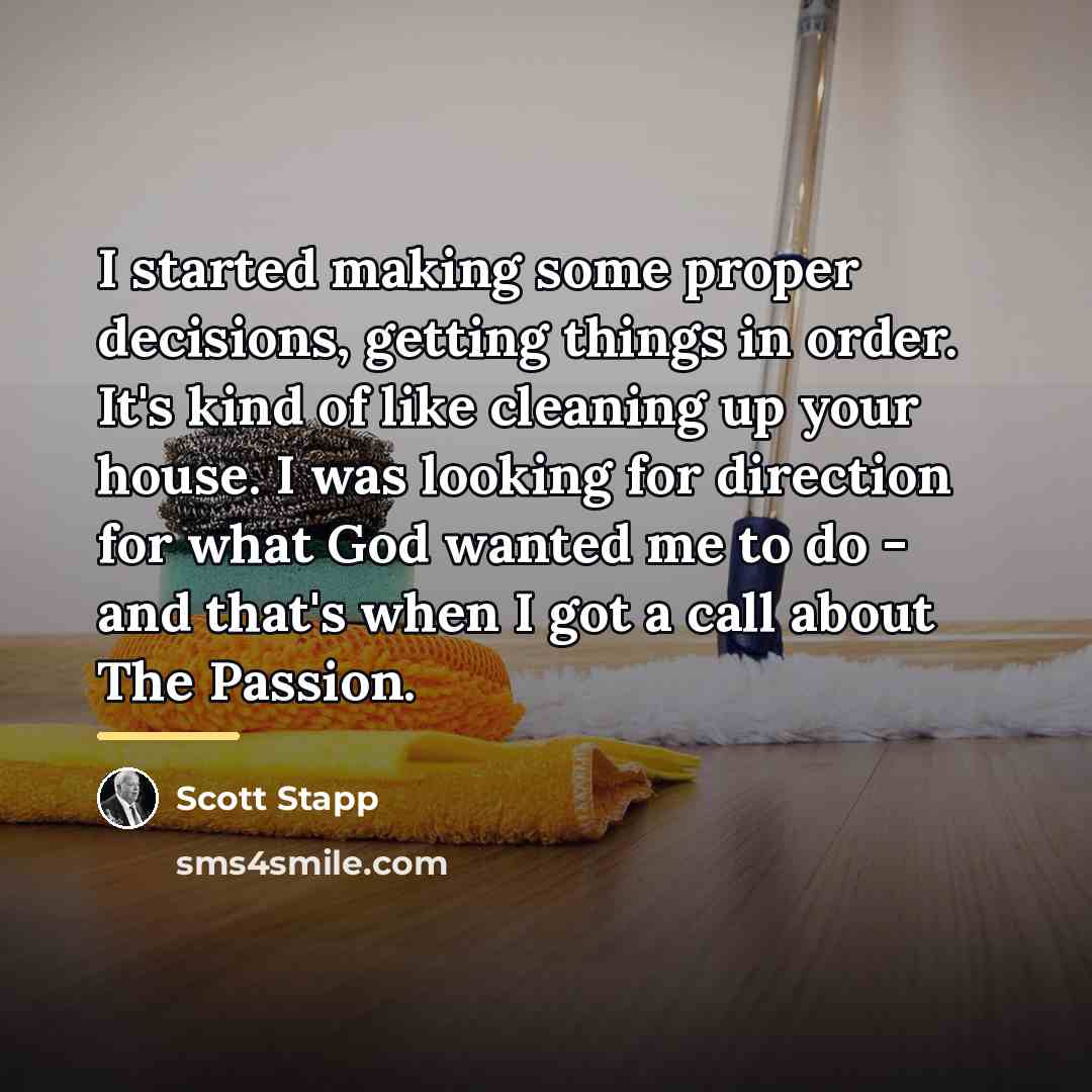 “I started making some proper decisions, getting things in order.…” quote by Scott Stapp
