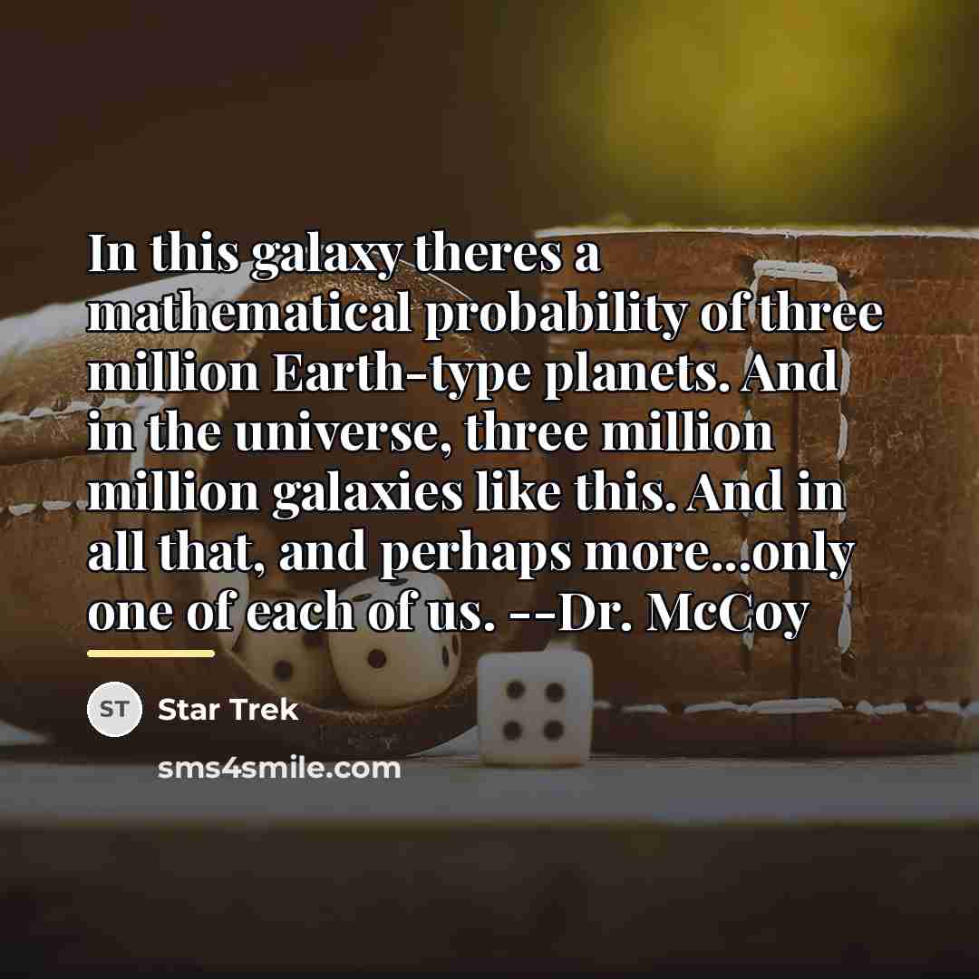 “In this galaxy theres a mathematical probability of three million…” quote by Star Trek