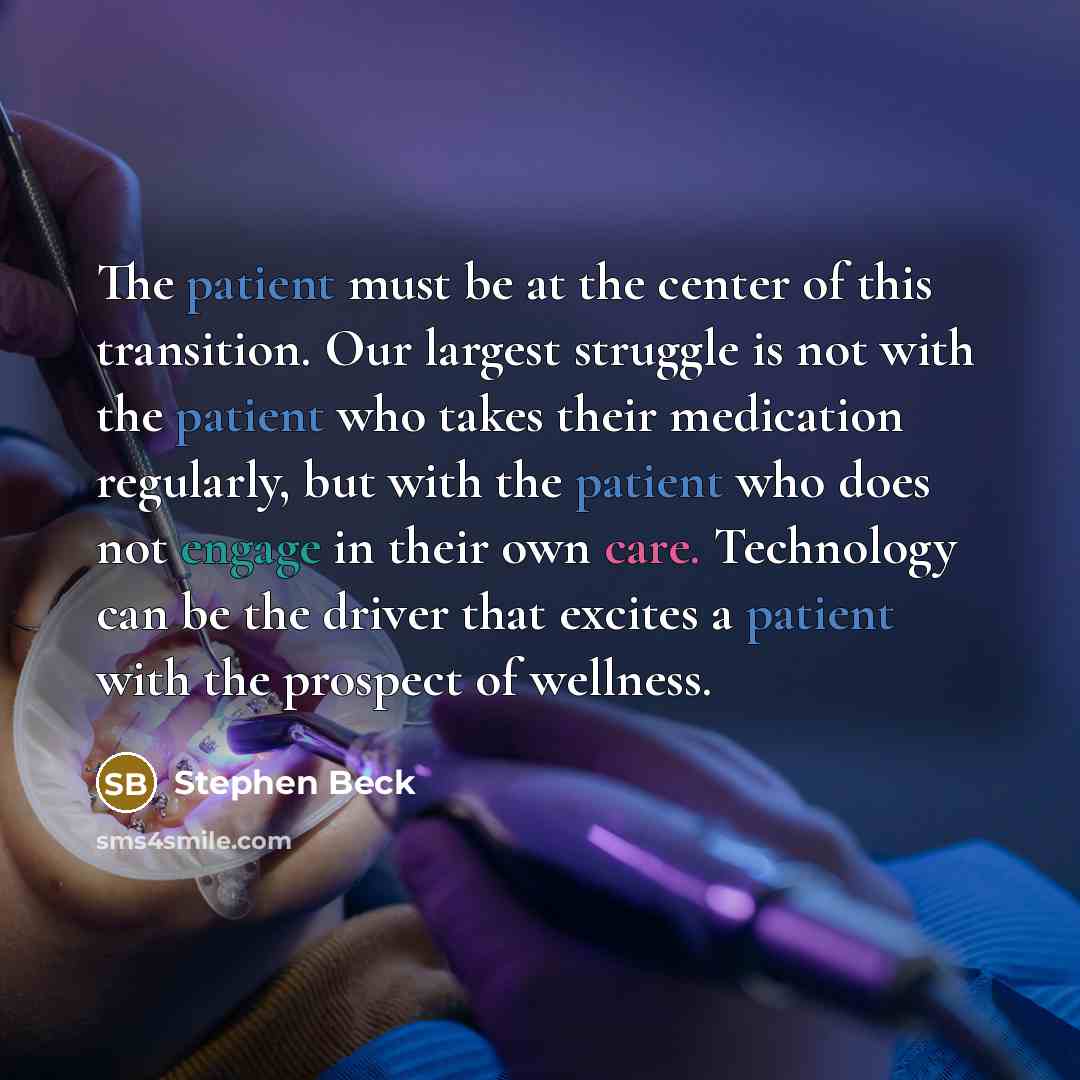 “The patient must be at the center of this transition.…” quote by Stephen Beck