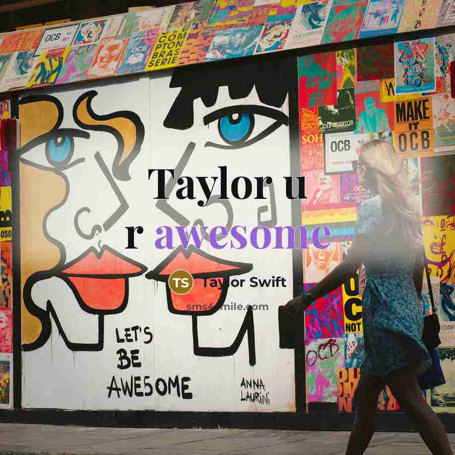 “Taylor u r awesome…” quote by Taylor Swift