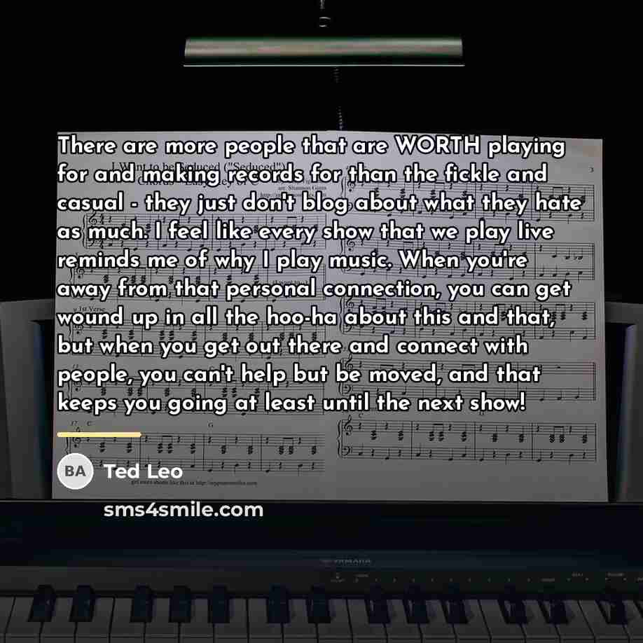 “There are more people that are WORTH playing for and…” quote by Ted Leo