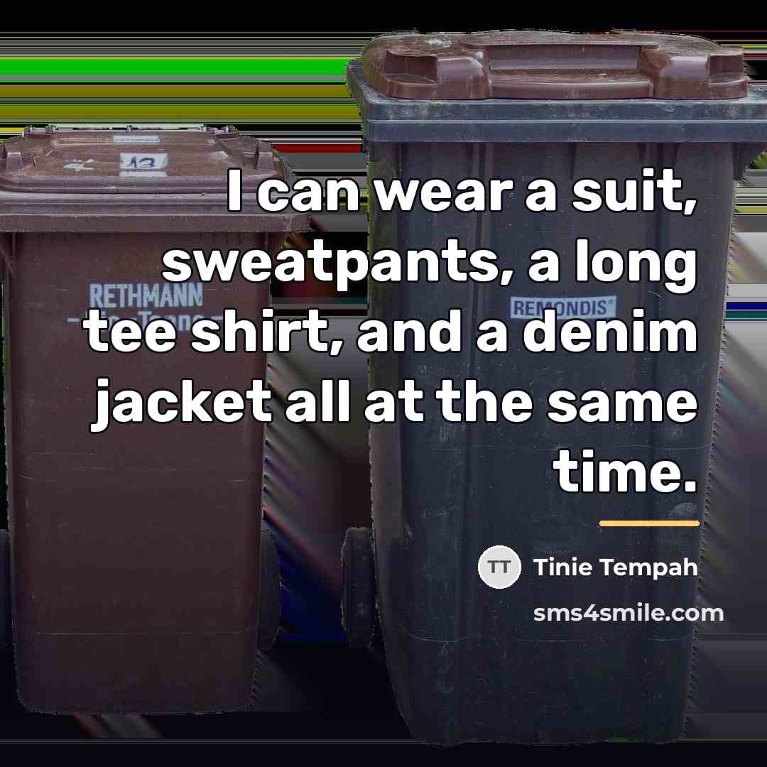 “I can wear a suit, sweatpants, a long tee shirt,…” quote by Tinie Tempah