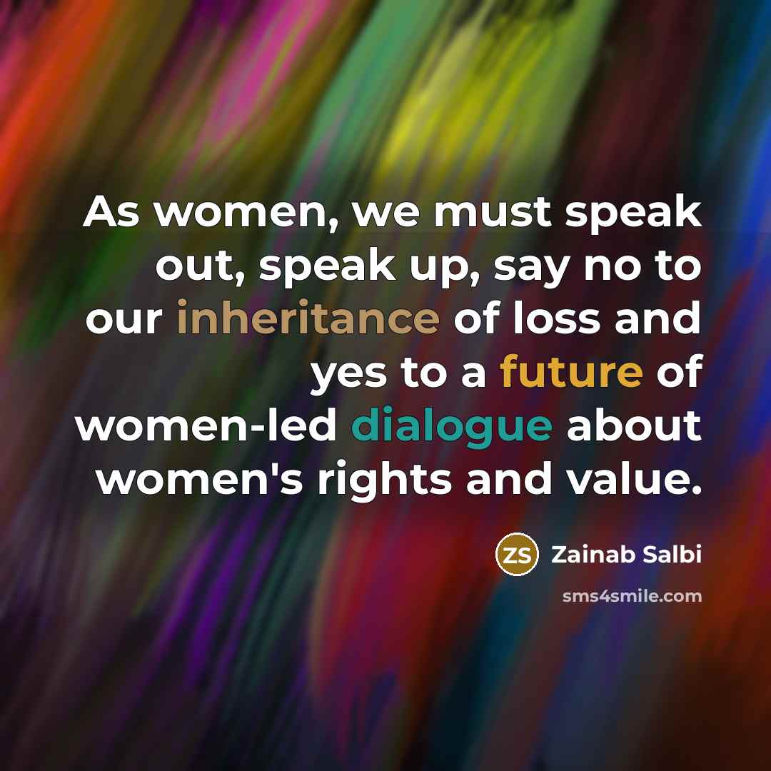“As women, we must speak out, speak up, say no…” quote by Zainab Salbi