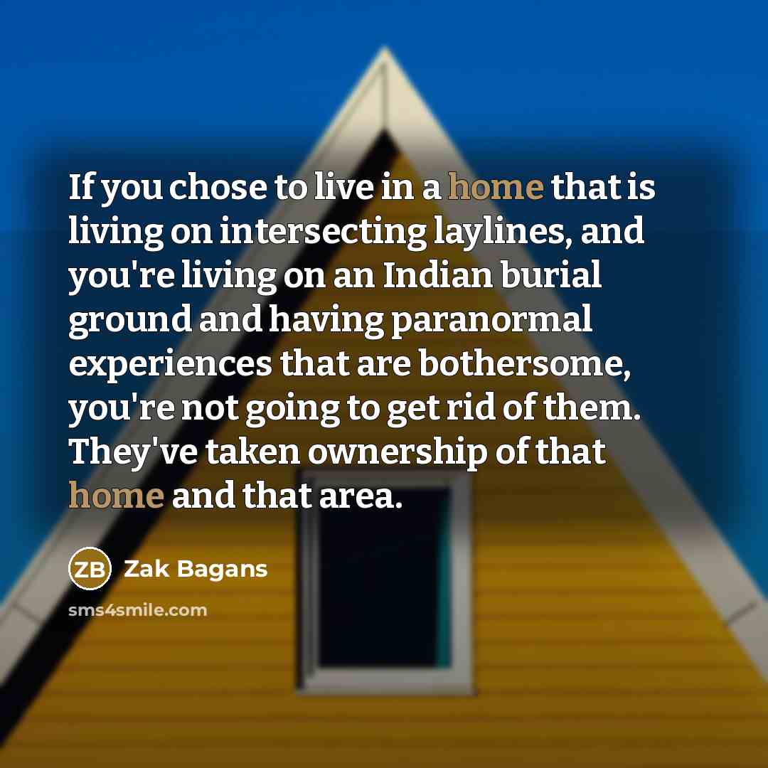 “If you chose to live in a home that is…” quote by Zak Bagans