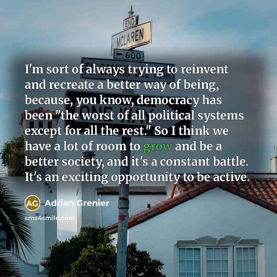 “I'm sort of always trying to reinvent and recreate a…” quote by Adrian Grenier