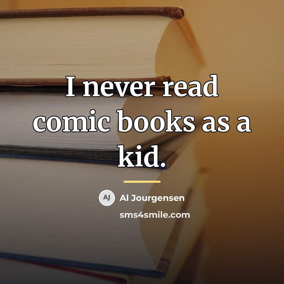 “I never read comic books as a kid.…” quote by Al Jourgensen
