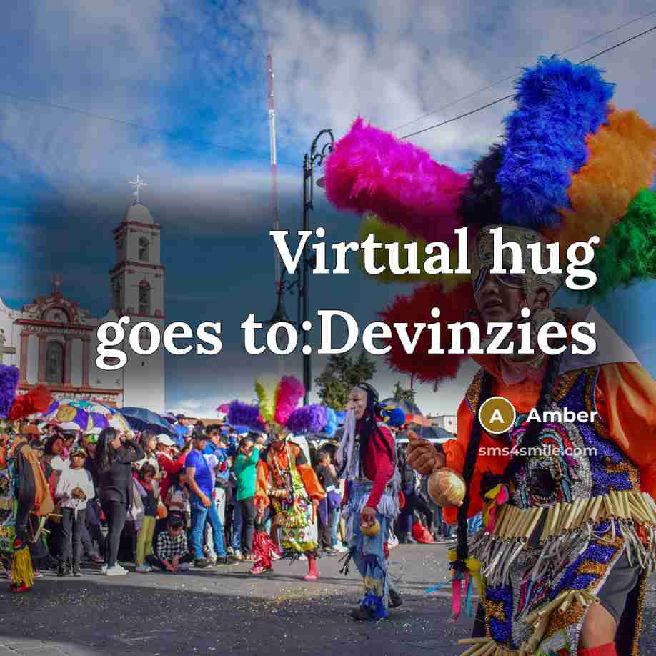 “Virtual hug goes to:Devinzies” quote by Amber