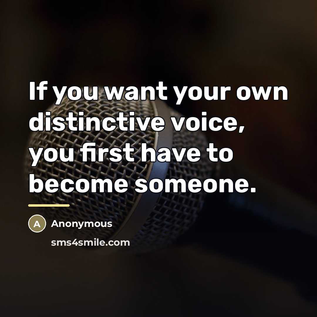 “If you want your own distinctive voice, you first have…” quote by Anonymous