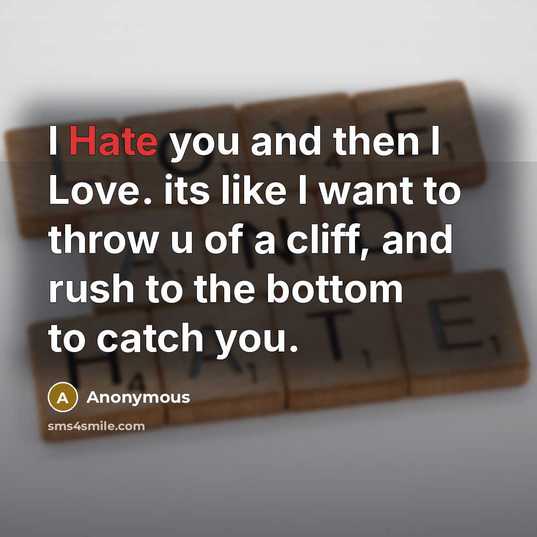 “I Hate you and then I Love. its like I…” quote by Anonymous