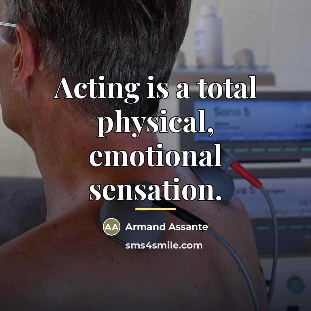 “Acting is a total physical, emotional sensation.…” quote by Armand Assante