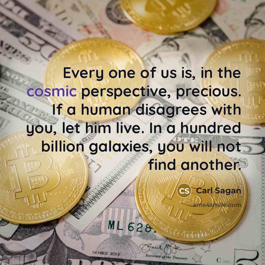 “Every one of us is, in the cosmic perspective, precious.…” quote by Carl Sagan