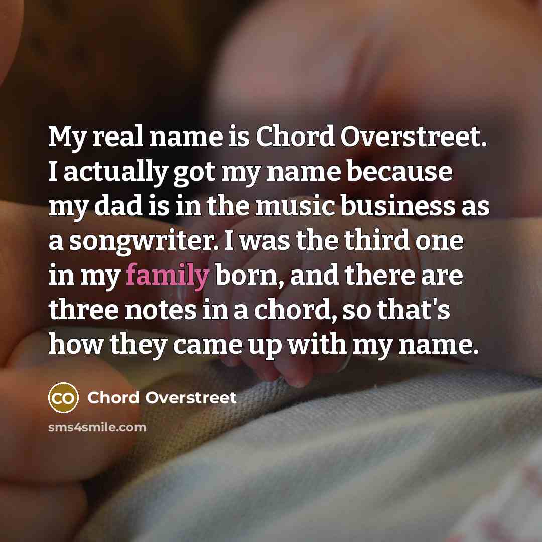 “My real name is Chord Overstreet. I actually got my…” quote by Chord Overstreet