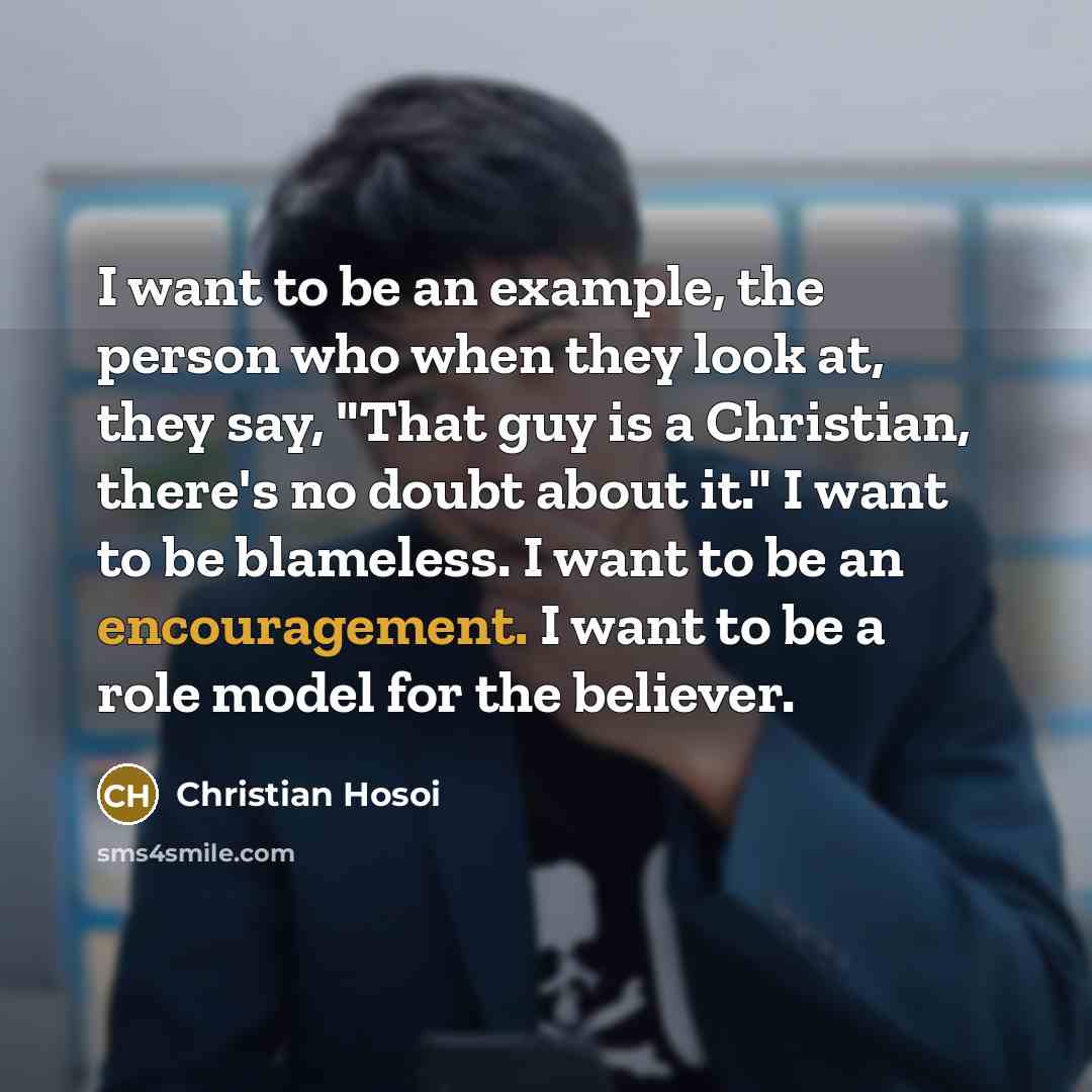 “I want to be an example, the person who when…” quote by Christian Hosoi