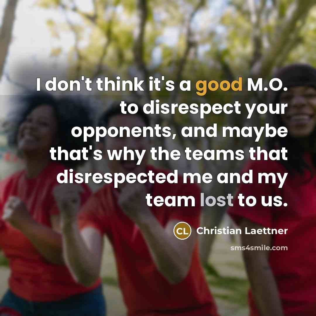 “I don't think it's a good M.O. to disrespect your…” quote by Christian Laettner