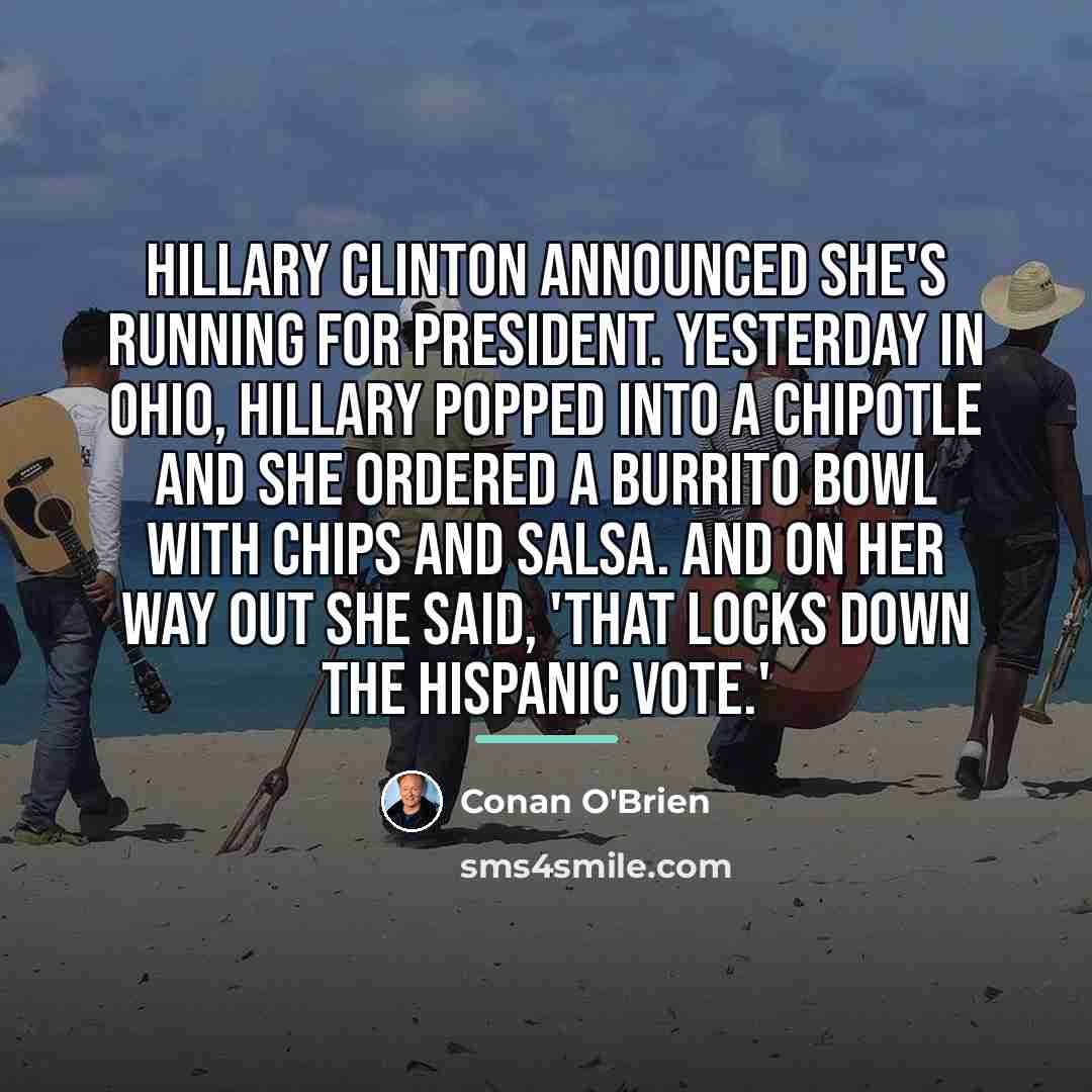“Hillary Clinton announced she's running for president. Yesterday in Ohio,…” quote by Conan O'Brien