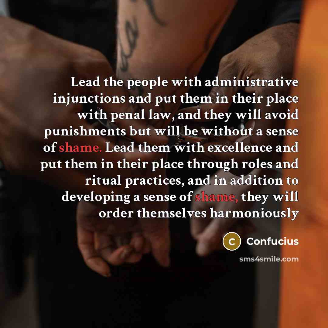 “Lead the people with administrative injunctions and put them in…” quote by Confucius