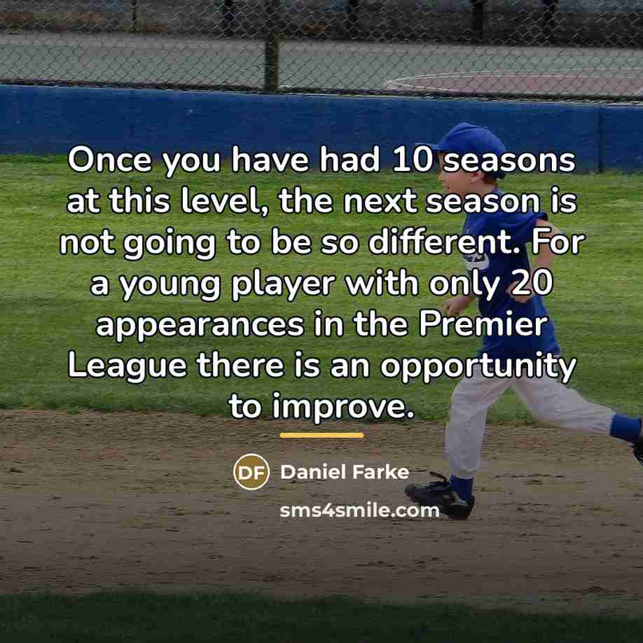 “Once you have had 10 seasons at this level, the…” quote by Daniel Farke