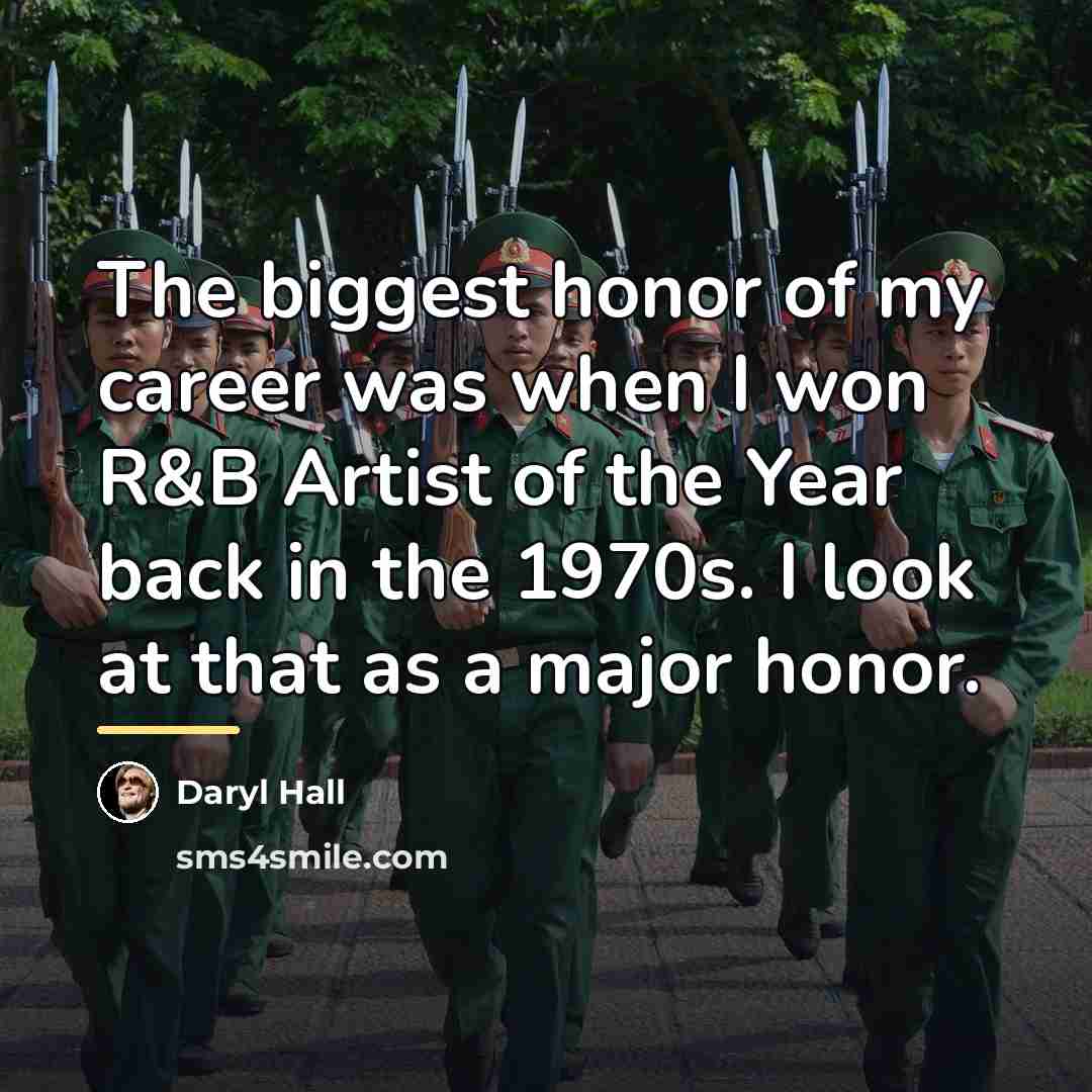 “The biggest honor of my career was when I won…” quote by Daryl Hall