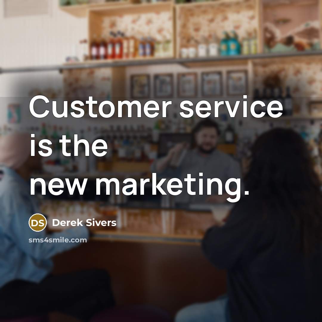 “Customer service is the new marketing.…” quote by Derek Sivers