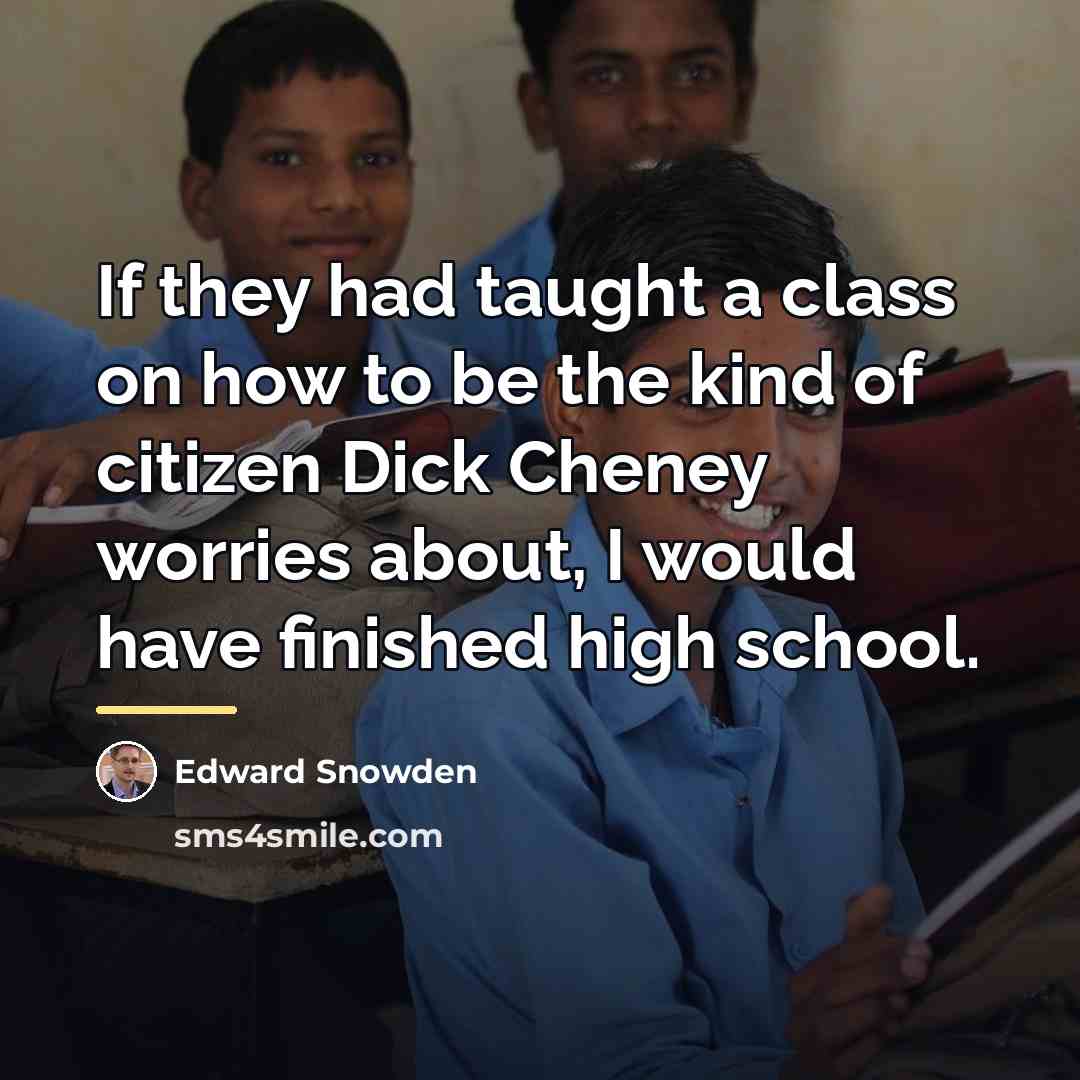 “If they had taught a class on how to be…” quote by Edward Snowden
