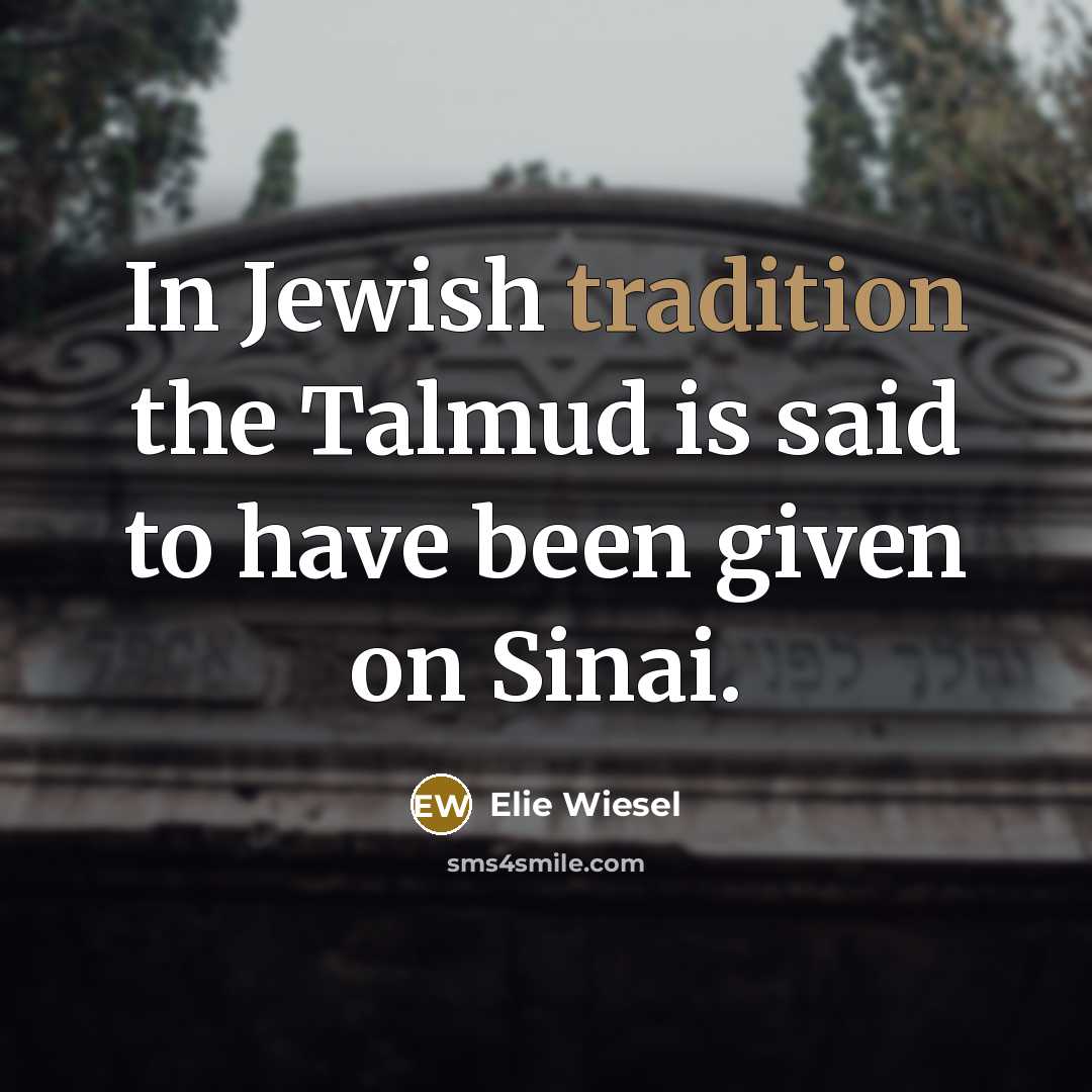 “In Jewish tradition the Talmud is said to have been…” quote by Elie Wiesel
