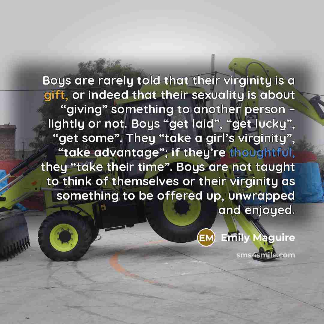 “Boys are rarely told that their virginity is a gift,…” quote by Emily Maguire