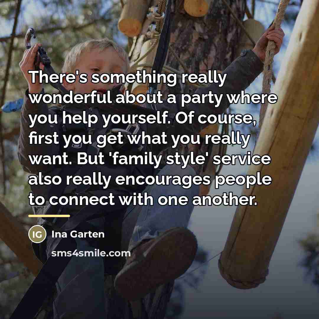 “There's something really wonderful about a party where you help…” quote by Ina Garten
