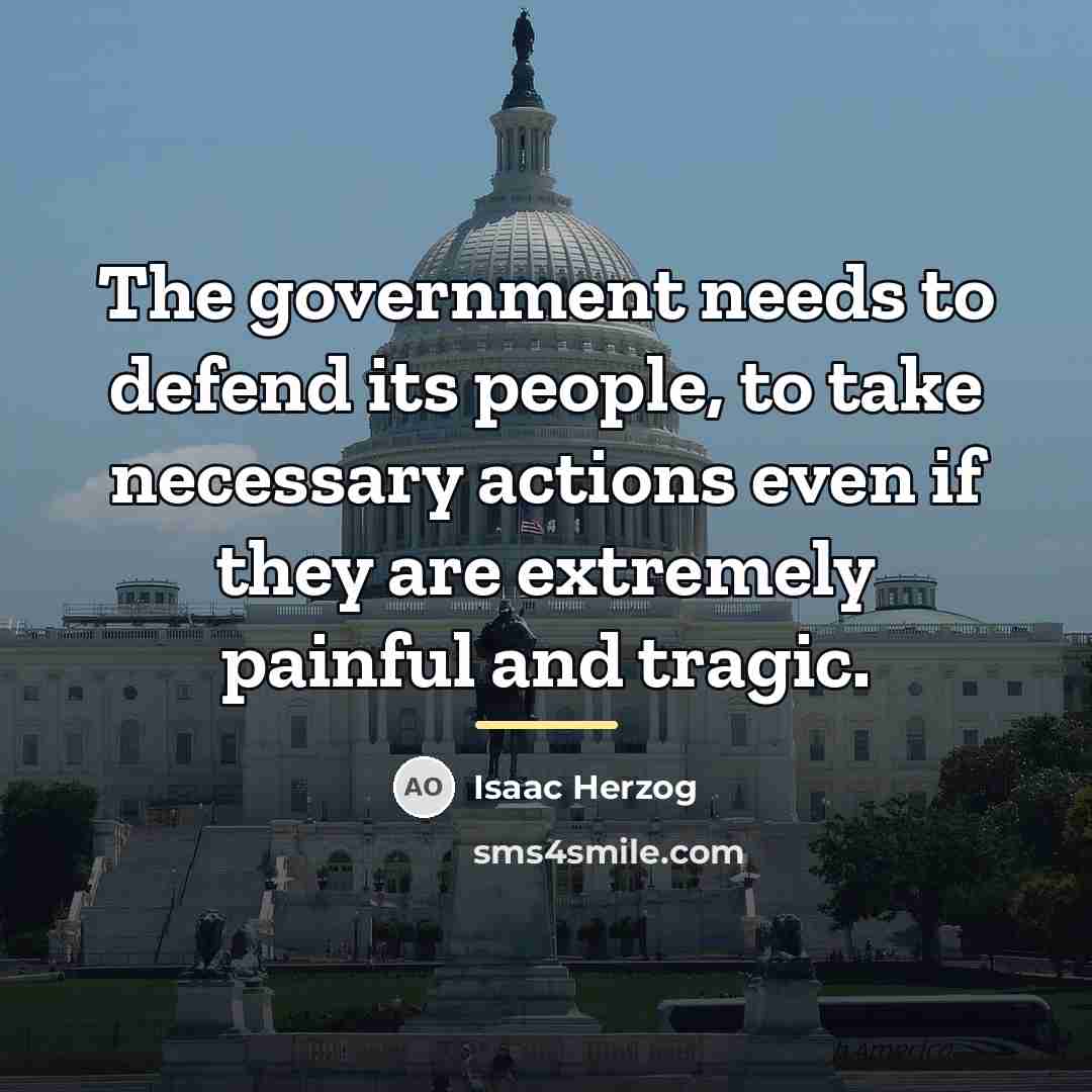 “The government needs to defend its people, to take necessary…” quote by Isaac Herzog