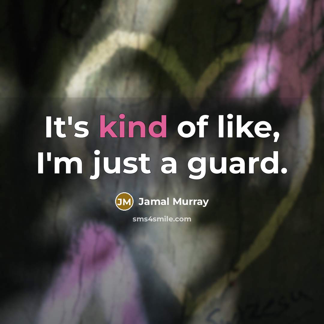 “It's kind of like, I'm just a guard.…” quote by Jamal Murray