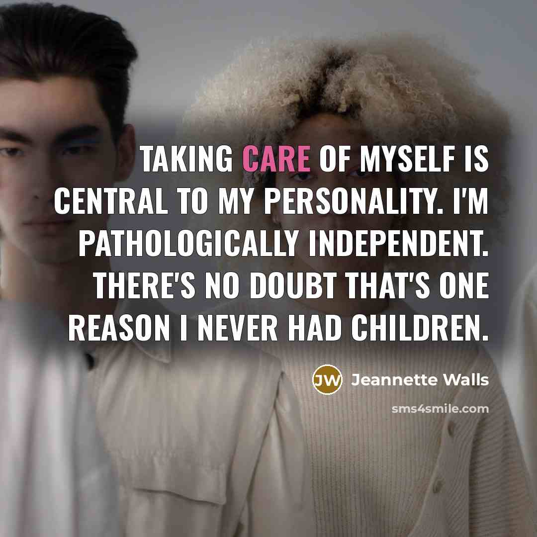 “Taking care of myself is central to my personality. I'm…” quote by Jeannette Walls
