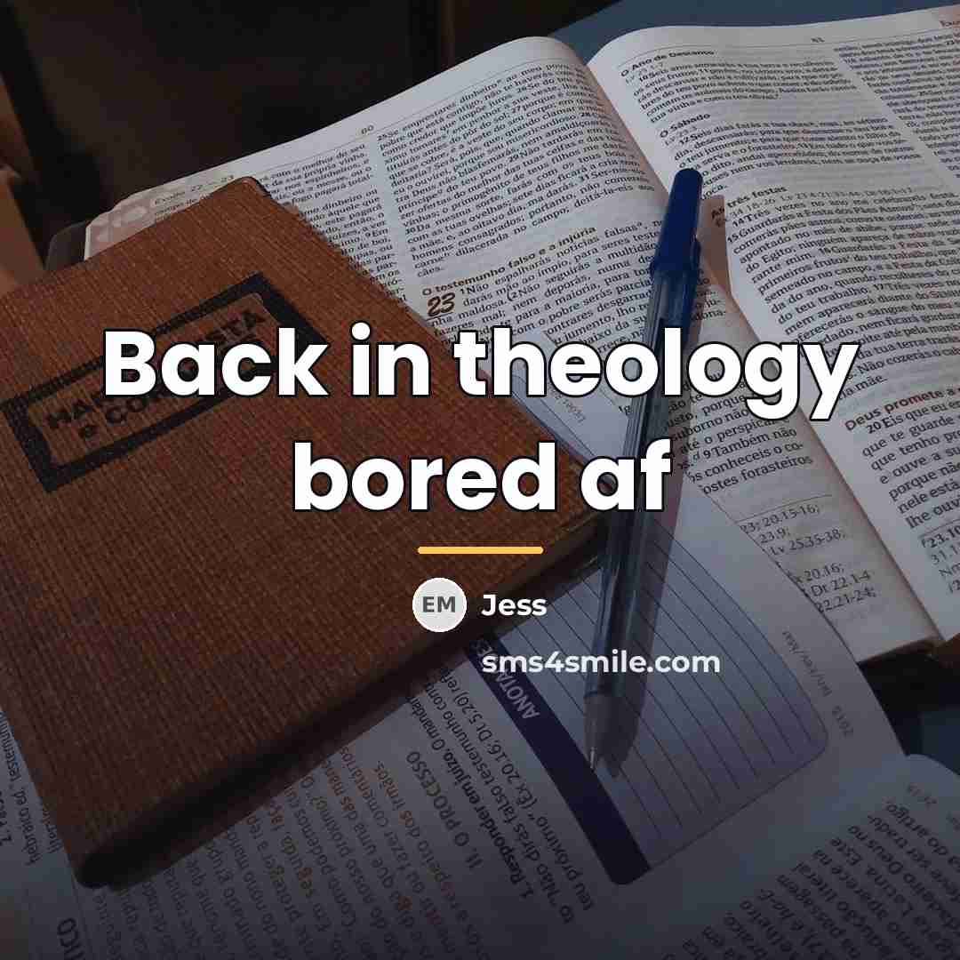 “Back in theology bored af…” quote by Jess