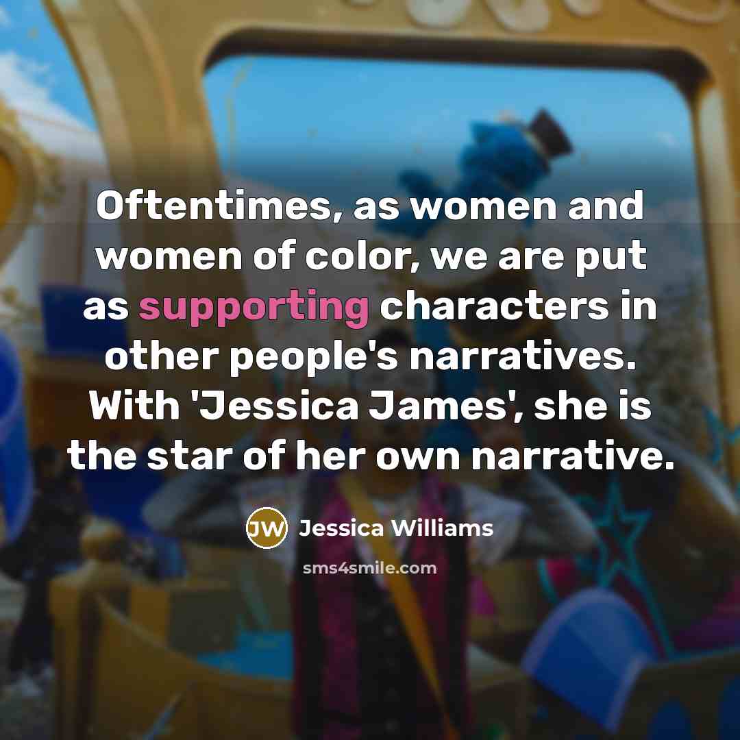 “Oftentimes, as women and women of color, we are put…” quote by Jessica Williams