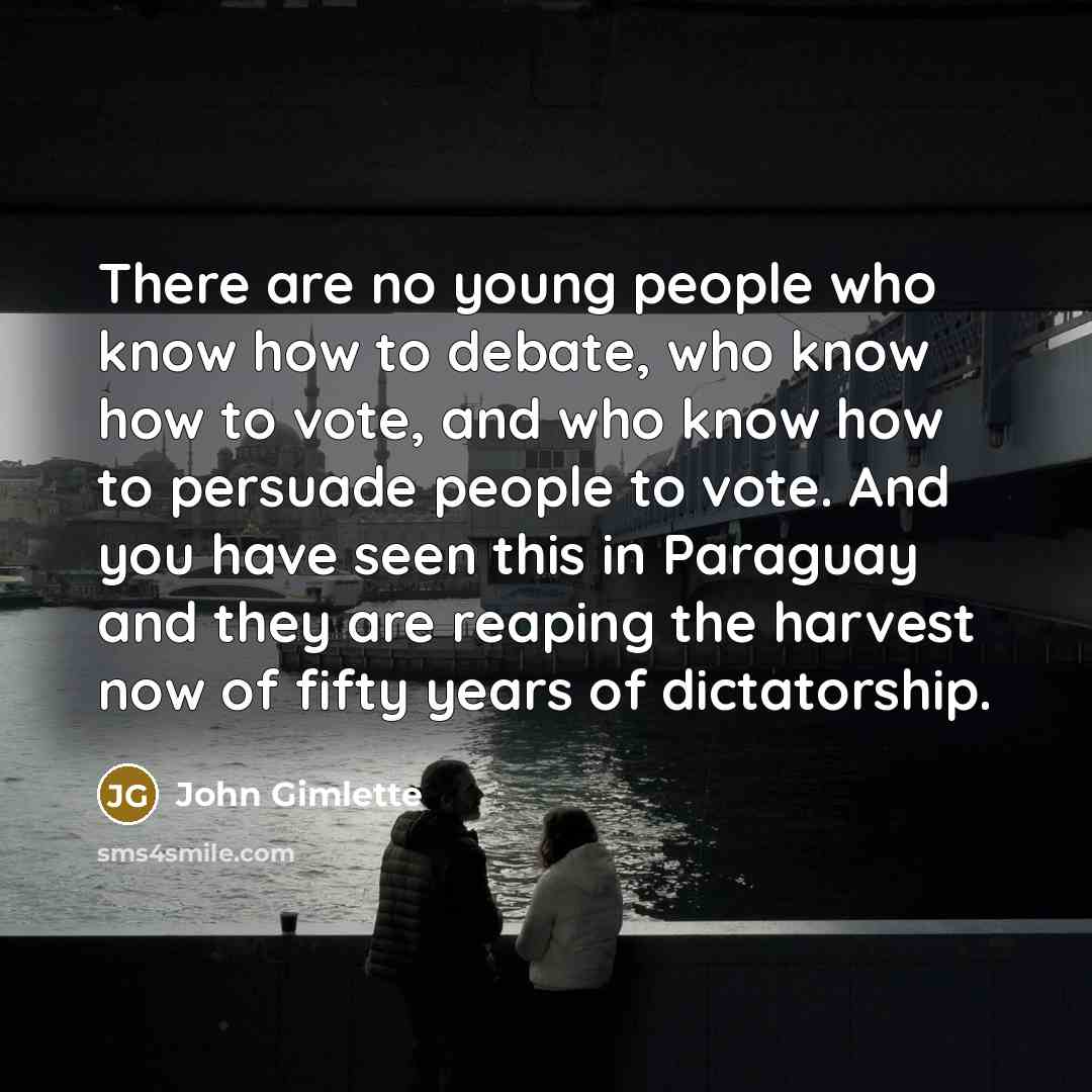 “There are no young people who know how to debate,…” quote by John Gimlette