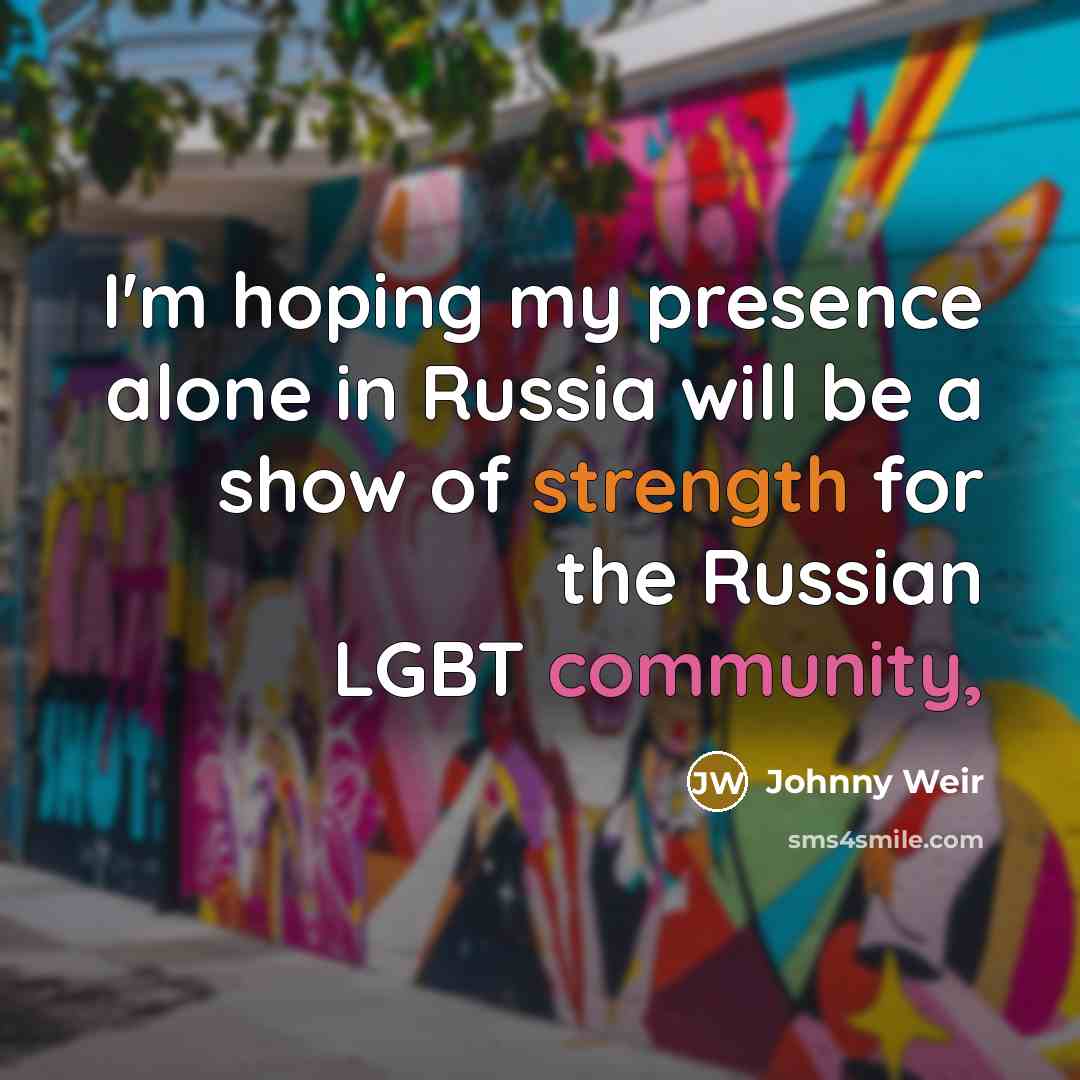 “I'm hoping my presence alone in Russia will be a…” quote by Johnny Weir